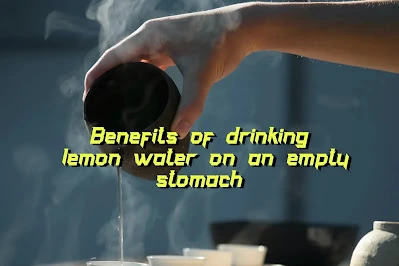 Benefits of drinking lemon water in empty stomach