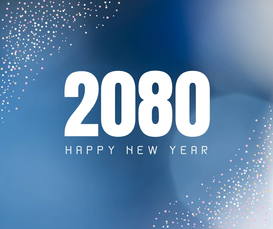 HAPPY NEW YEAR 2080 WISHES, QUOTES, AND MESSAGE